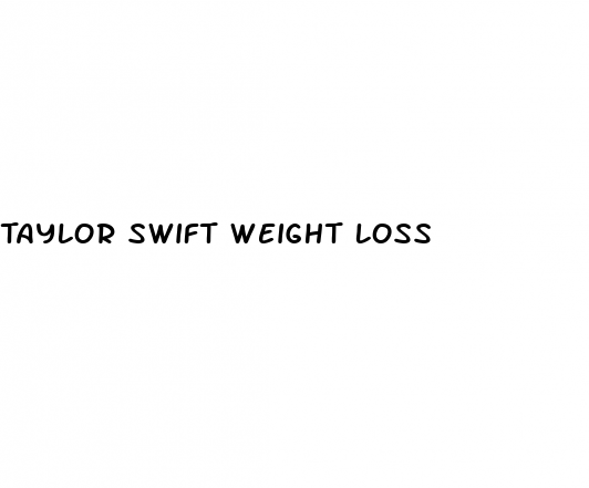 Taylor Swift Weight Loss - ECPTOTE Website